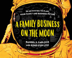 A family business on the moon : 24 activities to plan your family and business future