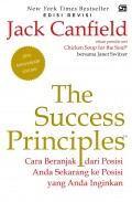 The success principles : cara beranjak dari posisi anda sekarang ke posisi yang anda inginkan